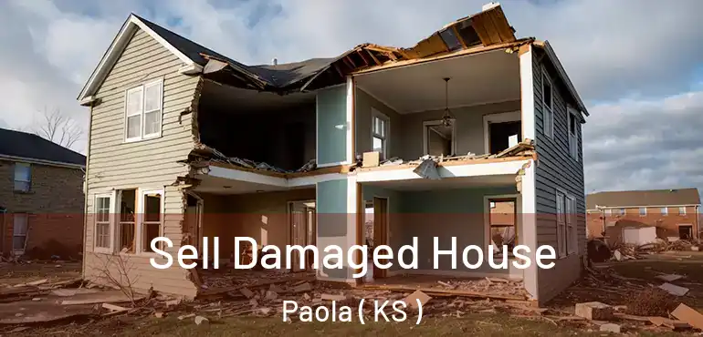  Sell Damaged House Paola ( KS )