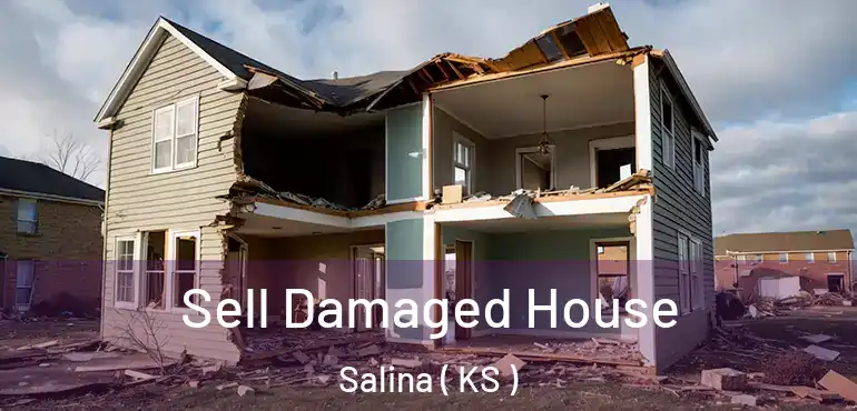  Sell Damaged House Salina ( KS )