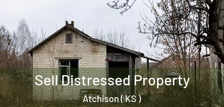  Sell Distressed Property Atchison ( KS )