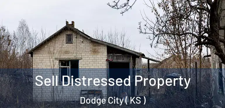  Sell Distressed Property Dodge City ( KS )