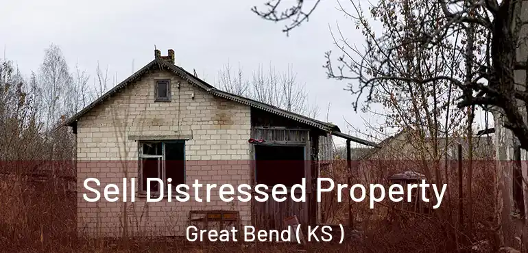  Sell Distressed Property Great Bend ( KS )
