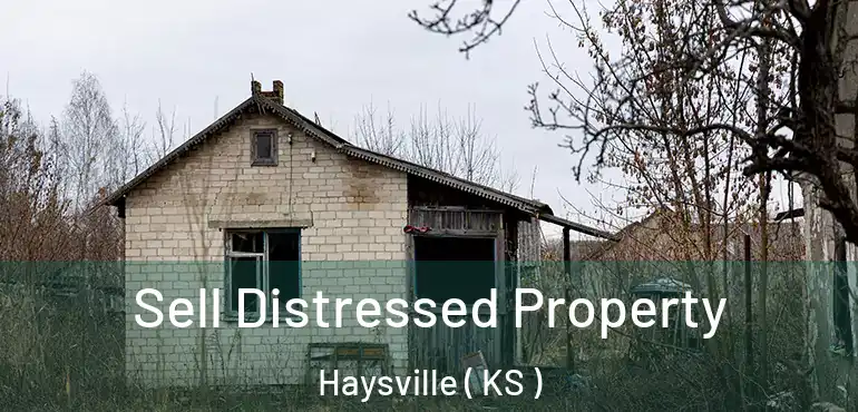  Sell Distressed Property Haysville ( KS )