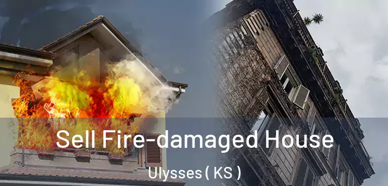  Sell Fire-damaged House Ulysses ( KS )