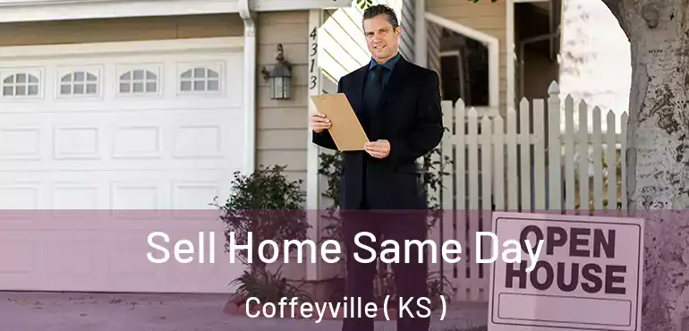  Sell Home Same Day Coffeyville ( KS )
