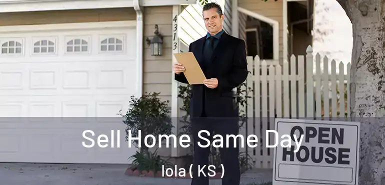  Sell Home Same Day Iola ( KS )