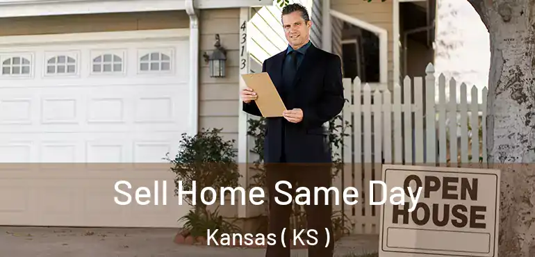  Sell Home Same Day Kansas ( KS )