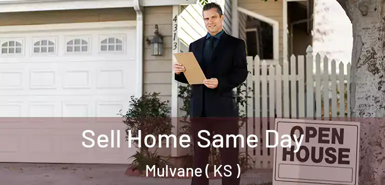 Sell Home Same Day Mulvane ( KS )