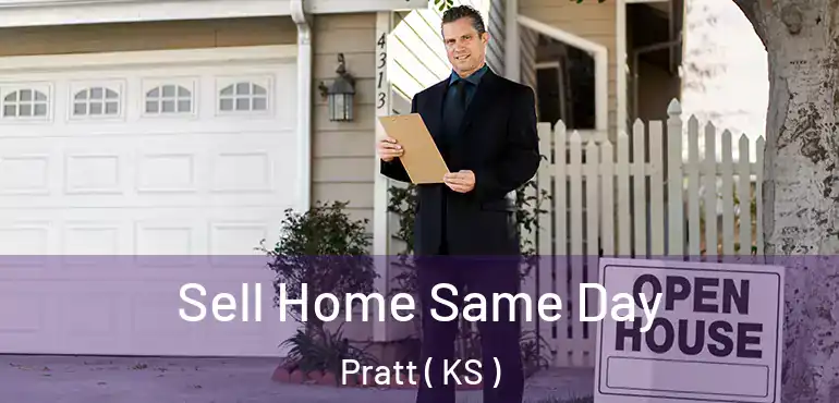  Sell Home Same Day Pratt ( KS )