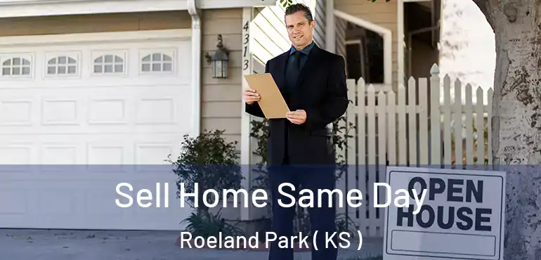  Sell Home Same Day Roeland Park ( KS )