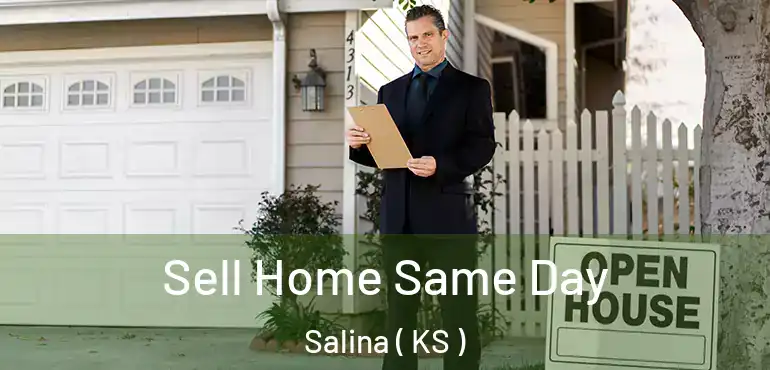  Sell Home Same Day Salina ( KS )