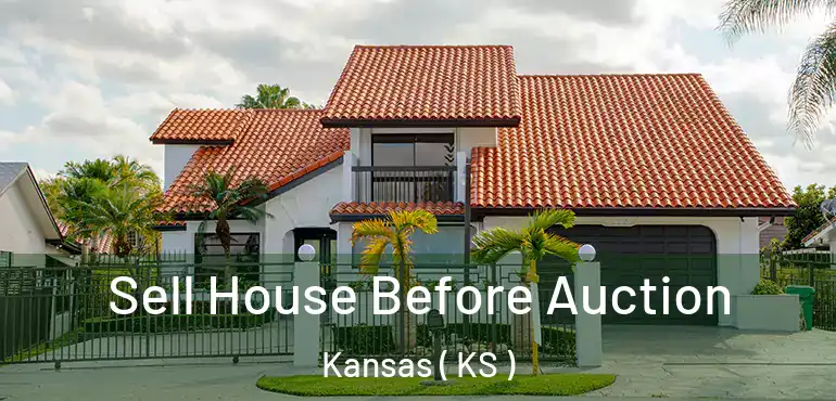  Sell House Before Auction Kansas ( KS )