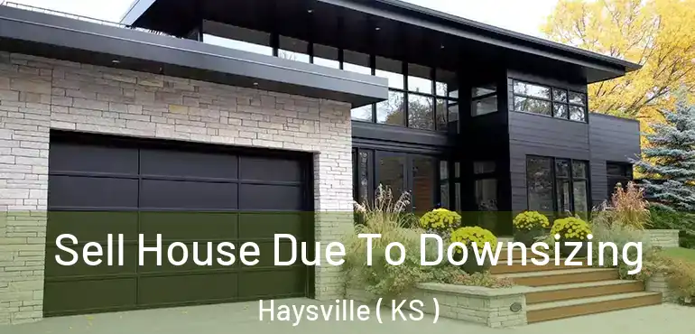  Sell House Due To Downsizing Haysville ( KS )