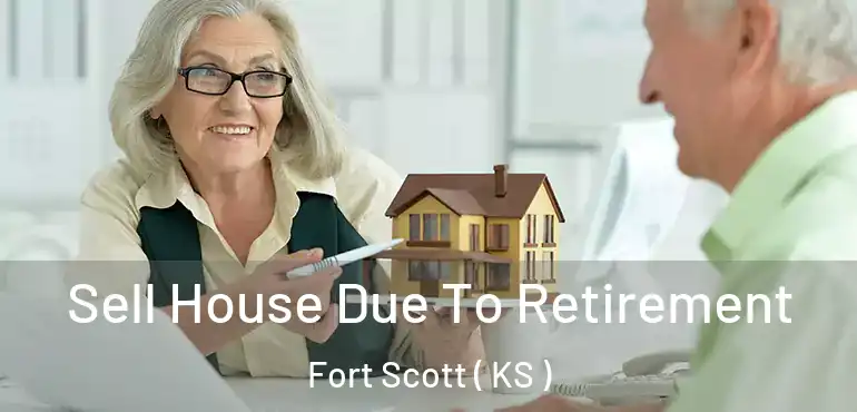  Sell House Due To Retirement Fort Scott ( KS )