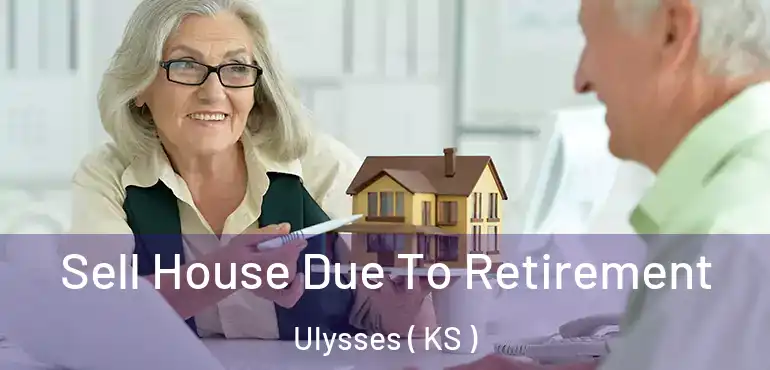  Sell House Due To Retirement Ulysses ( KS )