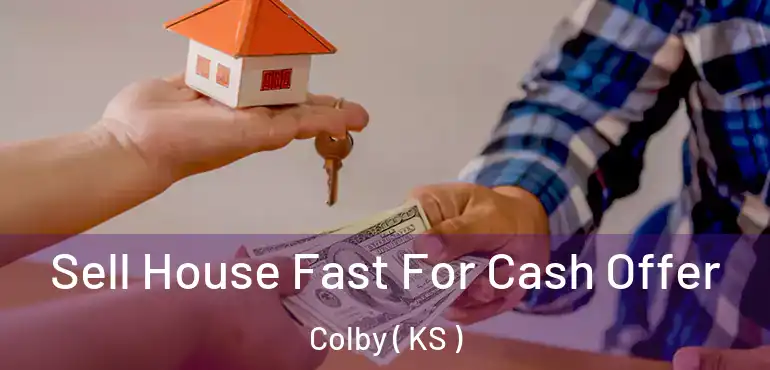  Sell House Fast For Cash Offer Colby ( KS )