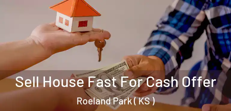  Sell House Fast For Cash Offer Roeland Park ( KS )