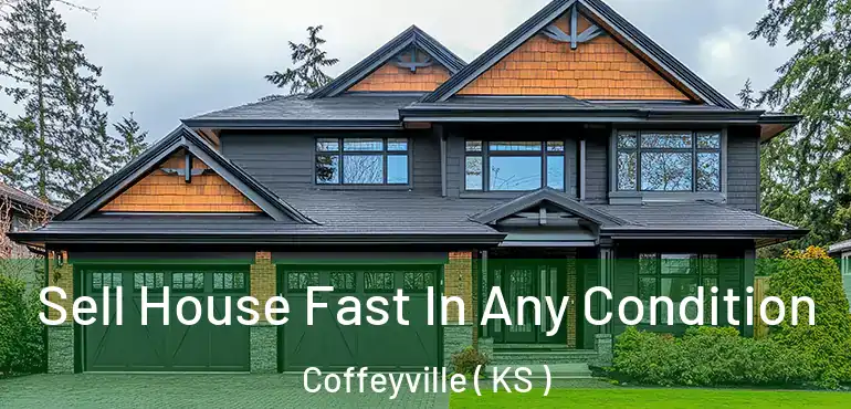  Sell House Fast In Any Condition Coffeyville ( KS )