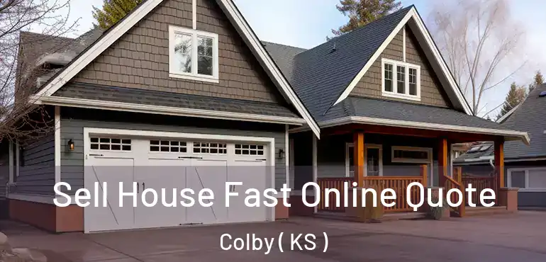 Sell House Fast Online Quote Colby ( KS )