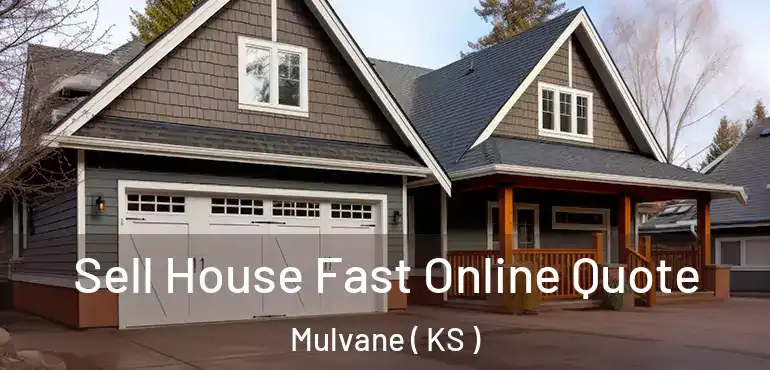  Sell House Fast Online Quote Mulvane ( KS )