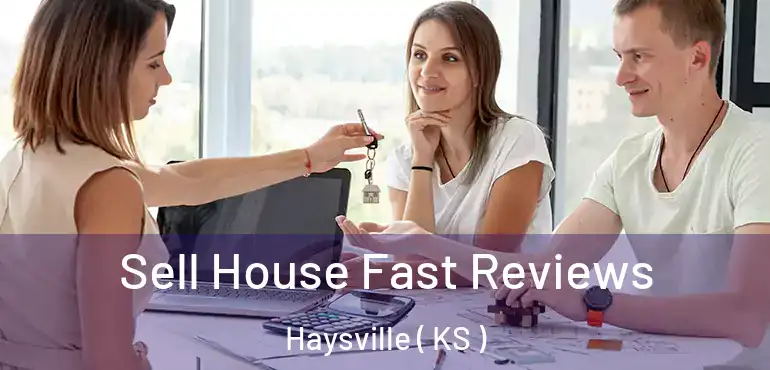  Sell House Fast Reviews Haysville ( KS )