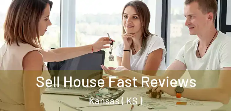  Sell House Fast Reviews Kansas ( KS )