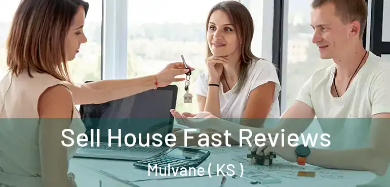  Sell House Fast Reviews Mulvane ( KS )