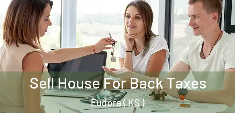  Sell House For Back Taxes Eudora ( KS )