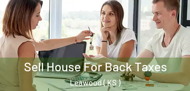  Sell House For Back Taxes Leawood ( KS )