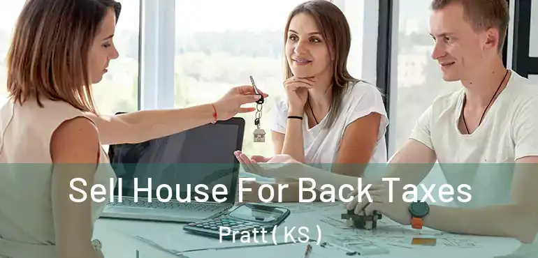  Sell House For Back Taxes Pratt ( KS )