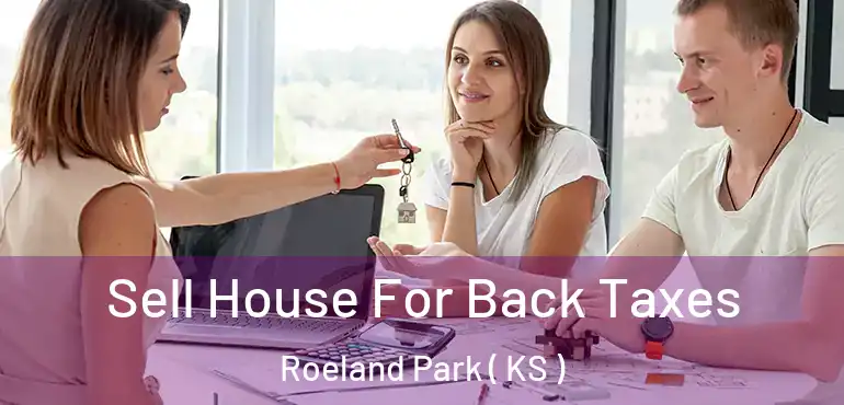  Sell House For Back Taxes Roeland Park ( KS )