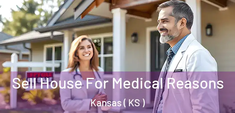  Sell House For Medical Reasons Kansas ( KS )