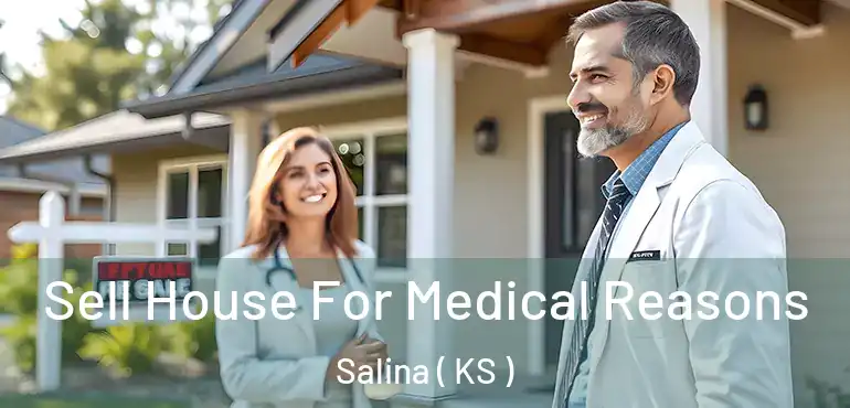  Sell House For Medical Reasons Salina ( KS )