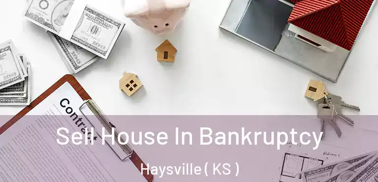  Sell House In Bankruptcy Haysville ( KS )