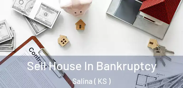  Sell House In Bankruptcy Salina ( KS )