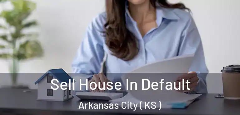  Sell House In Default Arkansas City ( KS )
