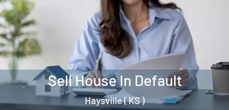  Sell House In Default Haysville ( KS )