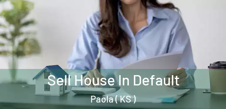  Sell House In Default Paola ( KS )