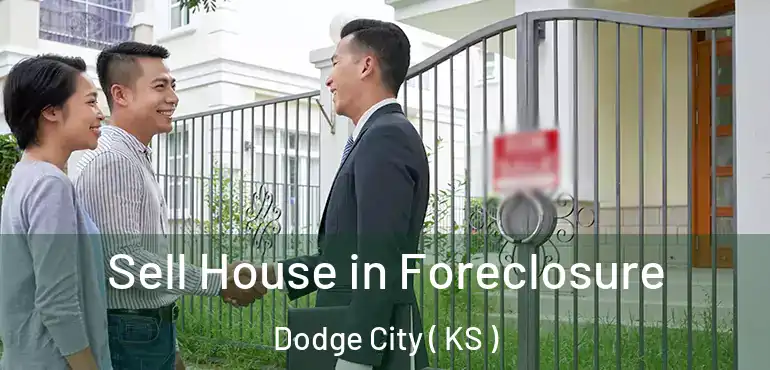  Sell House in Foreclosure Dodge City ( KS )