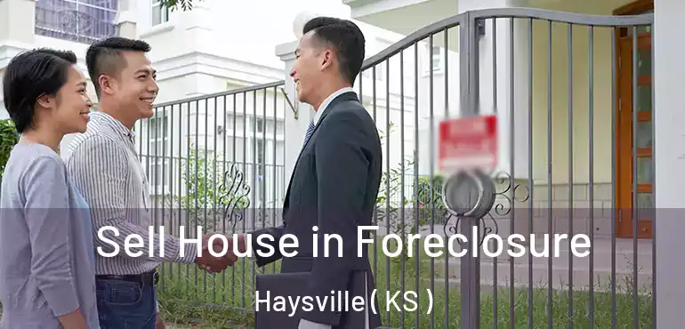  Sell House in Foreclosure Haysville ( KS )