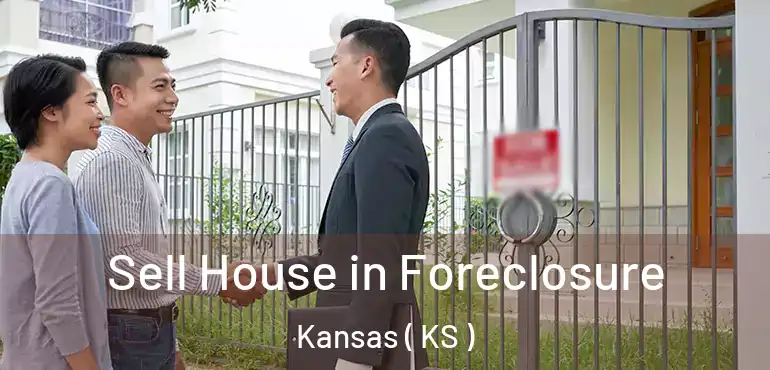  Sell House in Foreclosure Kansas ( KS )