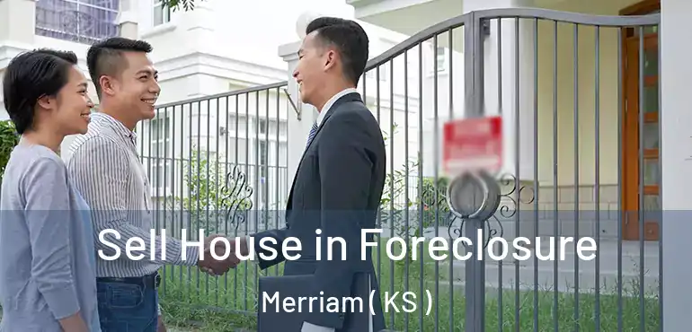  Sell House in Foreclosure Merriam ( KS )