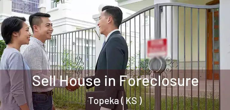  Sell House in Foreclosure Topeka ( KS )