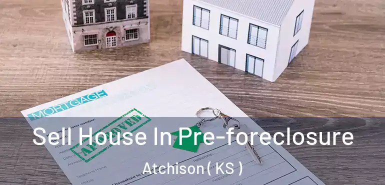  Sell House In Pre-foreclosure Atchison ( KS )