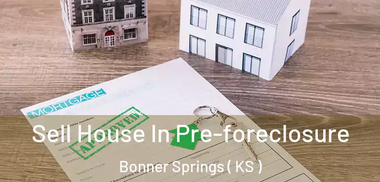  Sell House In Pre-foreclosure Bonner Springs ( KS )