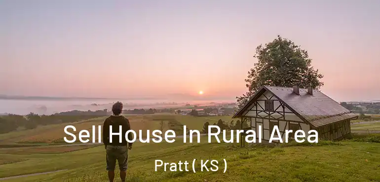  Sell House In Rural Area Pratt ( KS )