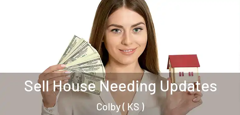  Sell House Needing Updates Colby ( KS )