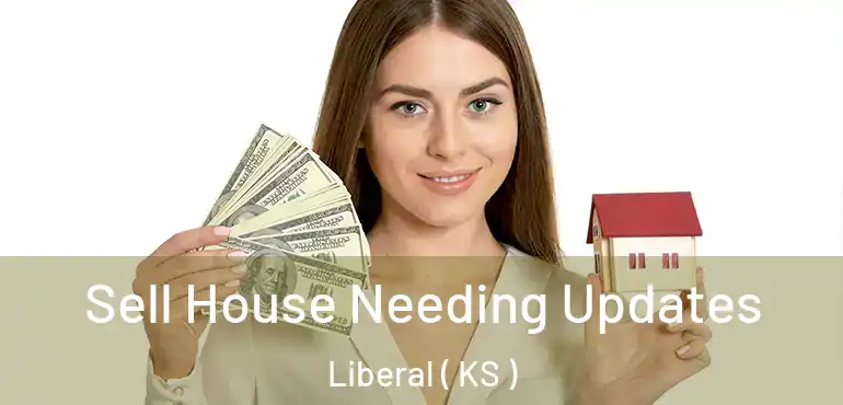  Sell House Needing Updates Liberal ( KS )