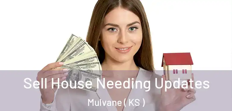  Sell House Needing Updates Mulvane ( KS )