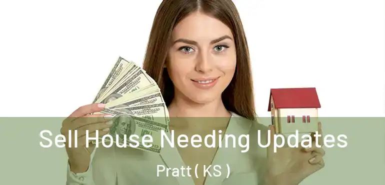  Sell House Needing Updates Pratt ( KS )