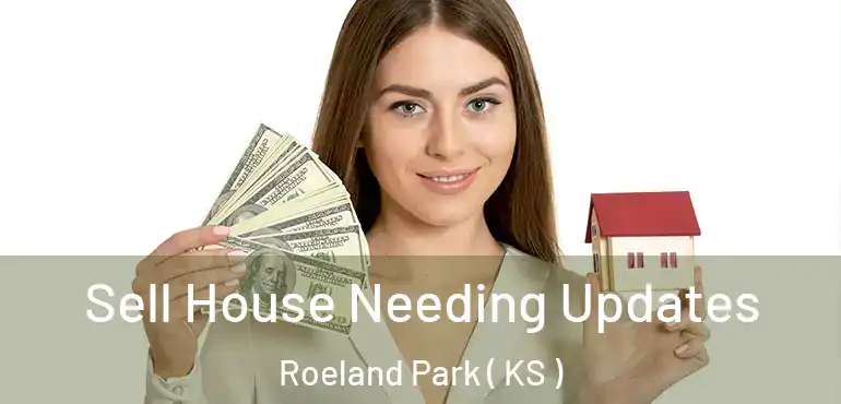  Sell House Needing Updates Roeland Park ( KS )
